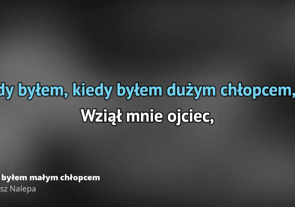 Tekst piosenki kiedy byłem małym chłopcem – odkryj emocje i znaczenie