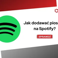 Logo Spotify i tekst "Jak dodawać piosenki na Spotify?".